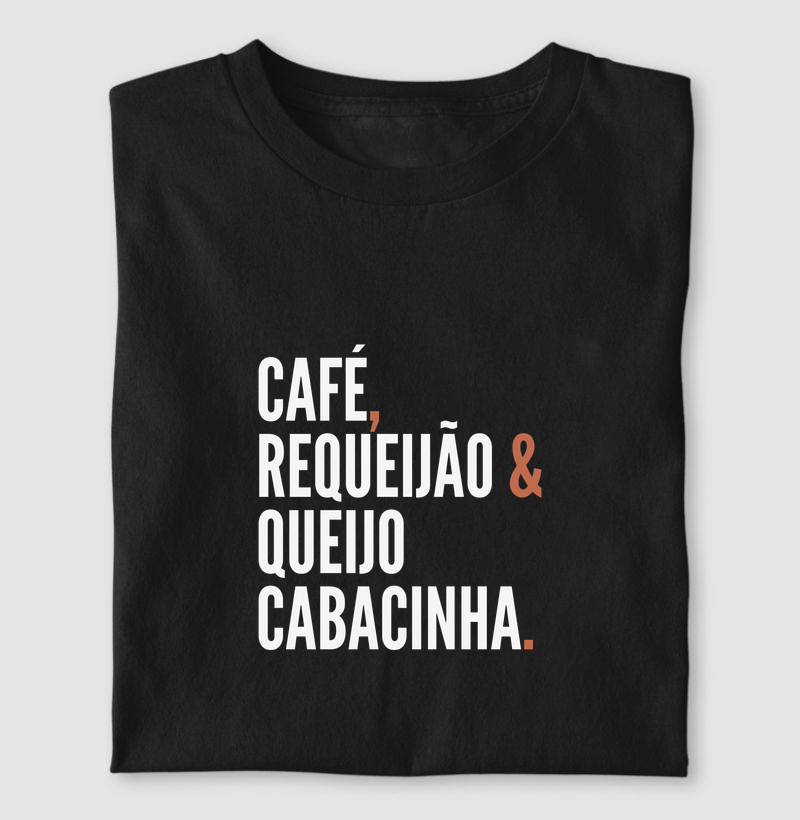Café, requeijão e queijo cabacinha.