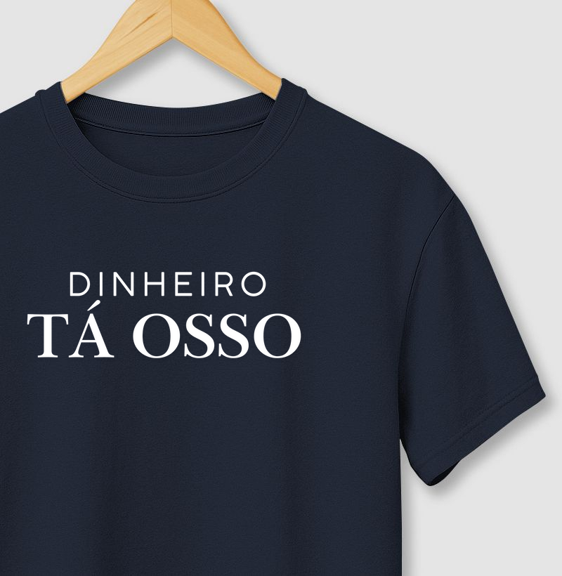 Camiseta Dinheiro tá osso