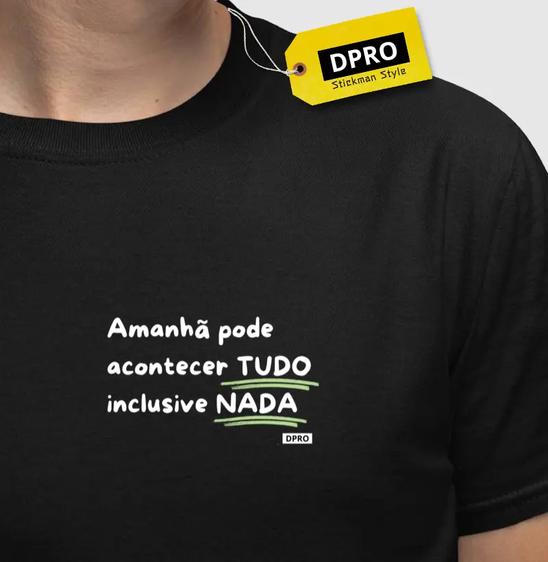 Amanhã pode acontecer tudo inclusive nada