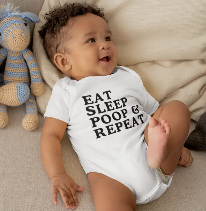 eat, sleep, poop & repeat - baby body