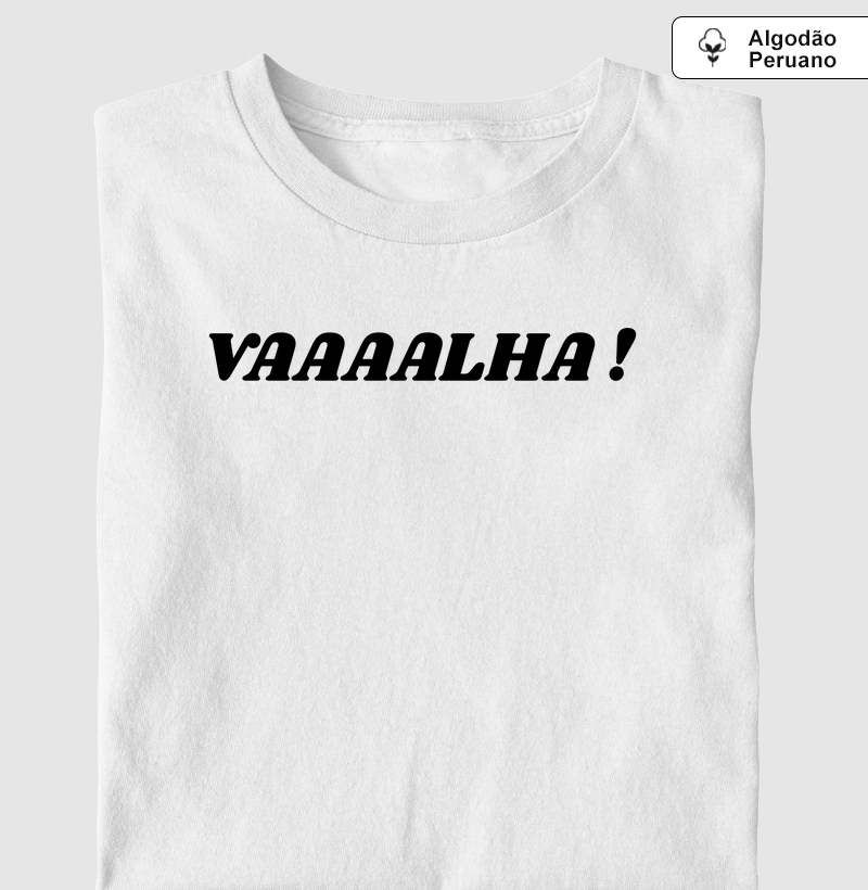 Camiseta Valha!