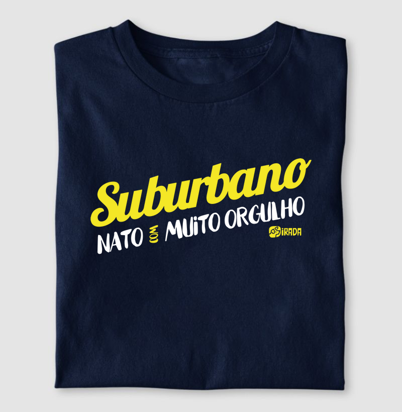Suburbano Nato com muito orgulho