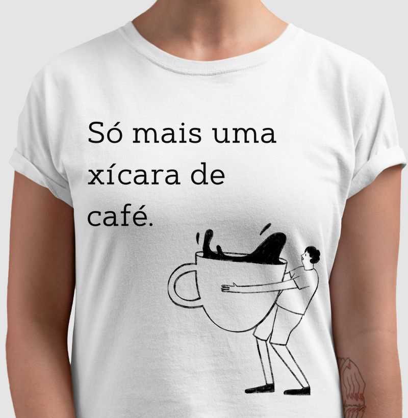 Camisa Só mais uma Xícara de café
