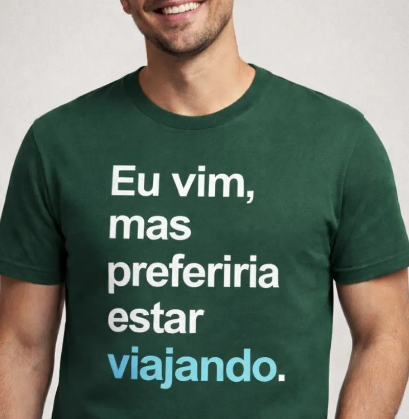 Eu vim mas preferiria estar viajando