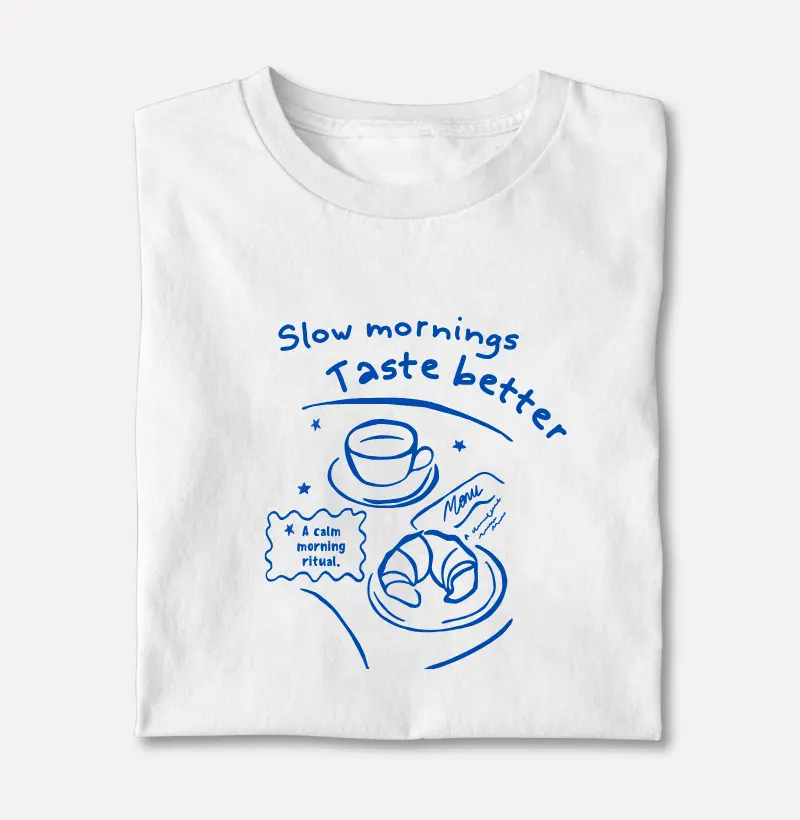 Slow Mornings Taste Better