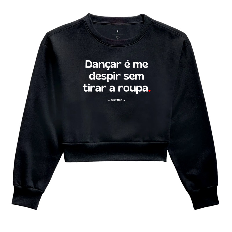 Dançar é me despir sem tirar a roupa.