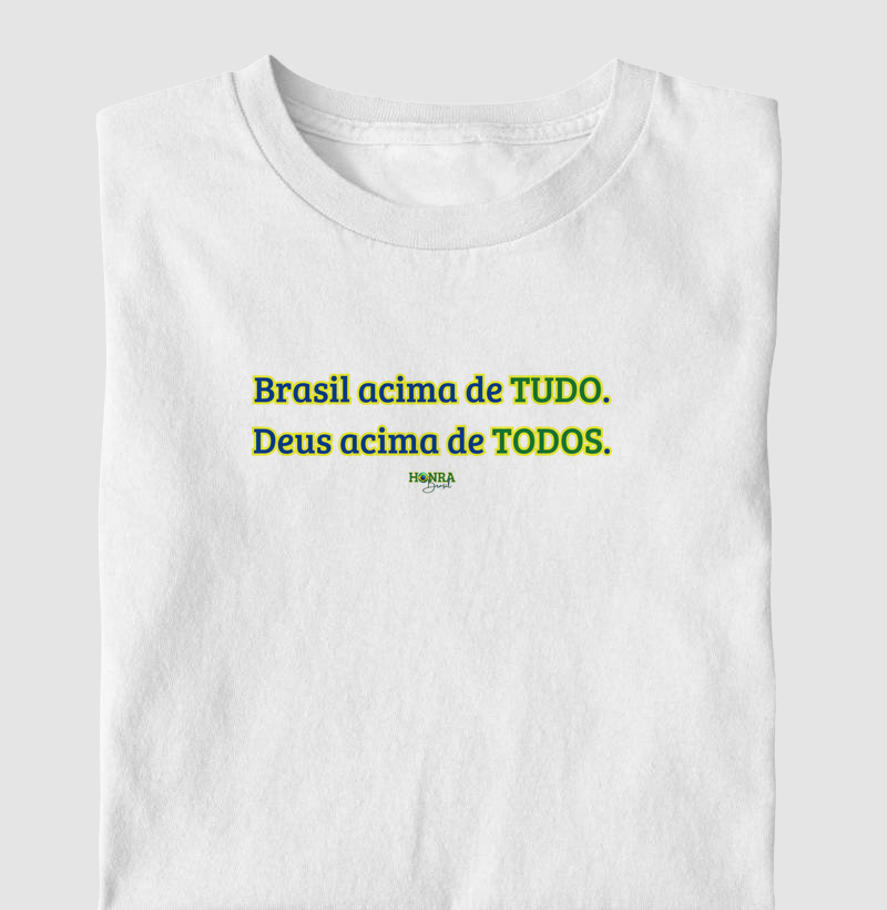 Brasil acima de tudo. Deus acima de todos.
