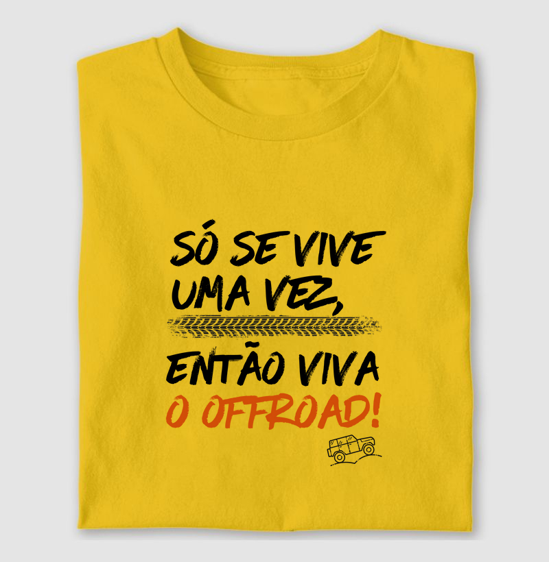 Só se vive uma vez, então viva o Offroad!
