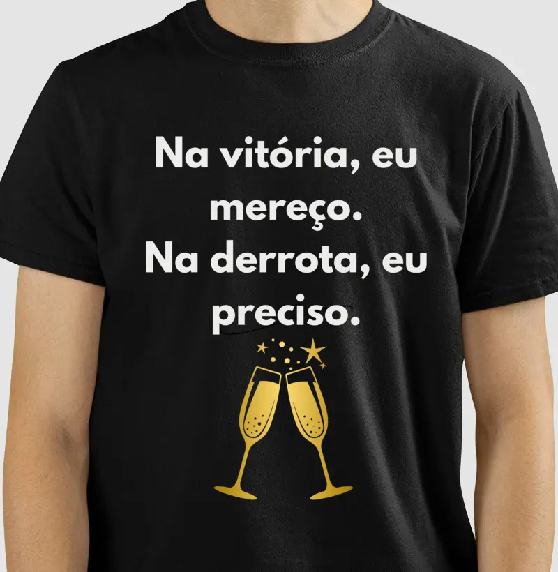 Na vitória, eu mereço. Na derrota, eu preciso.