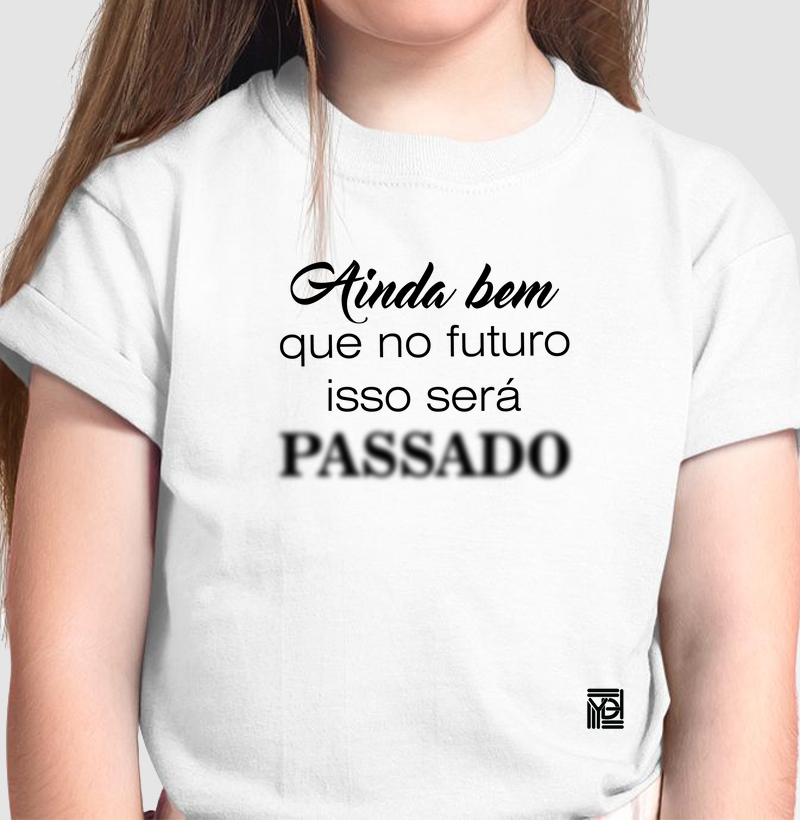 Ainda bem que no futuro isso será passado