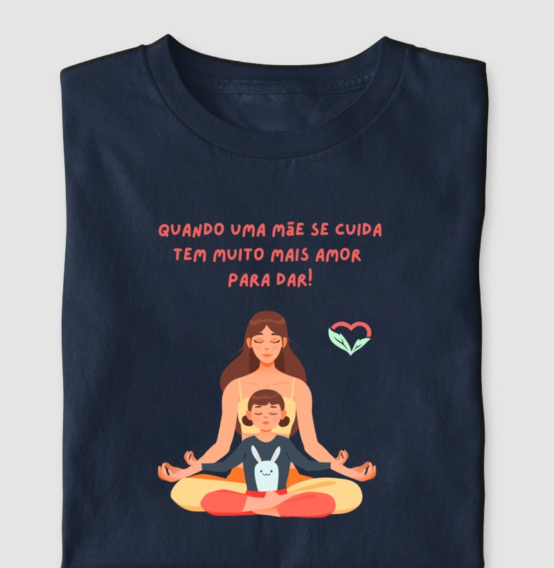 Mãe que se cuida tem muito mais amor para dar
