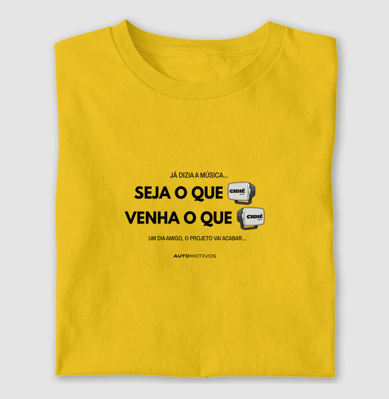 Seja o Que Cibié, Venha o Que Cibié