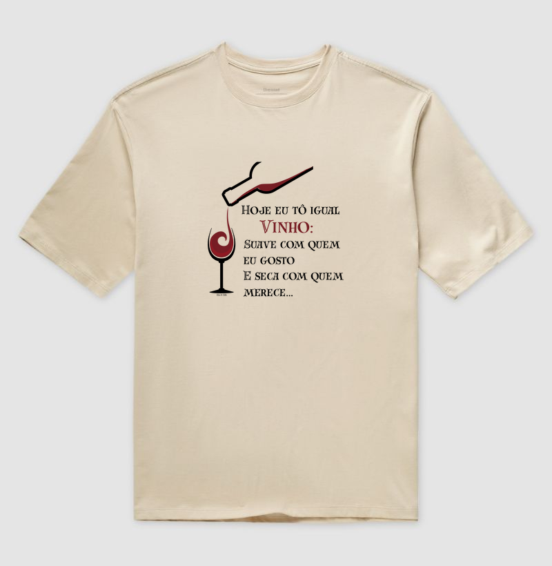 Hoje eu tô igual vinho