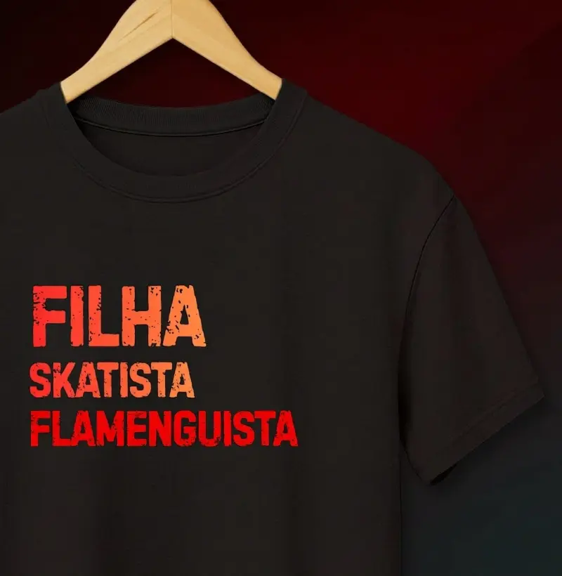FILHA , SKATISTA E FLAMENGUISTA