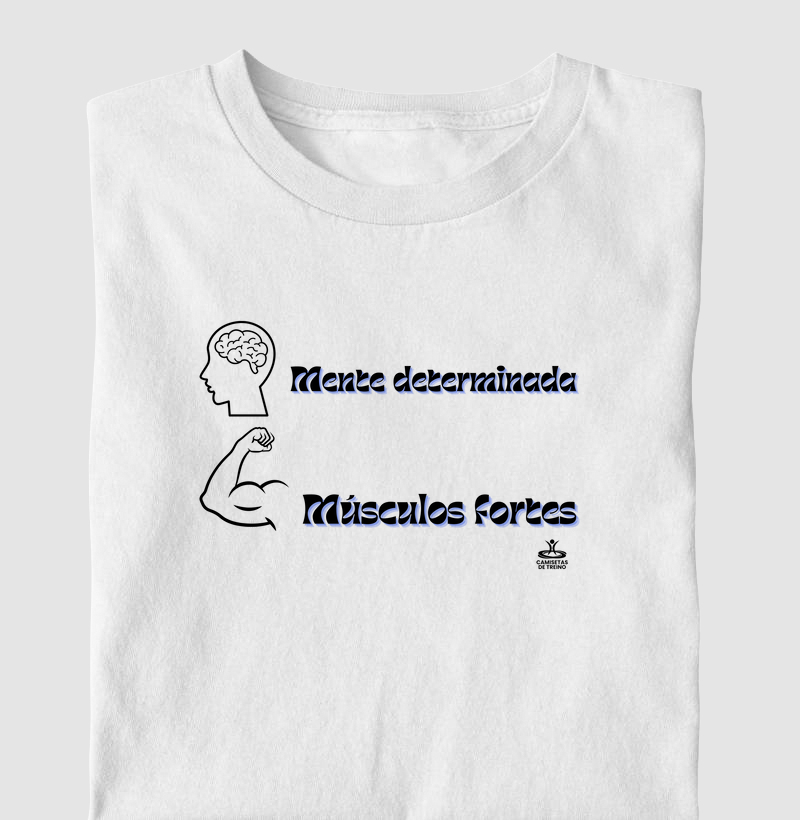 Mente determinada Músculos fortes