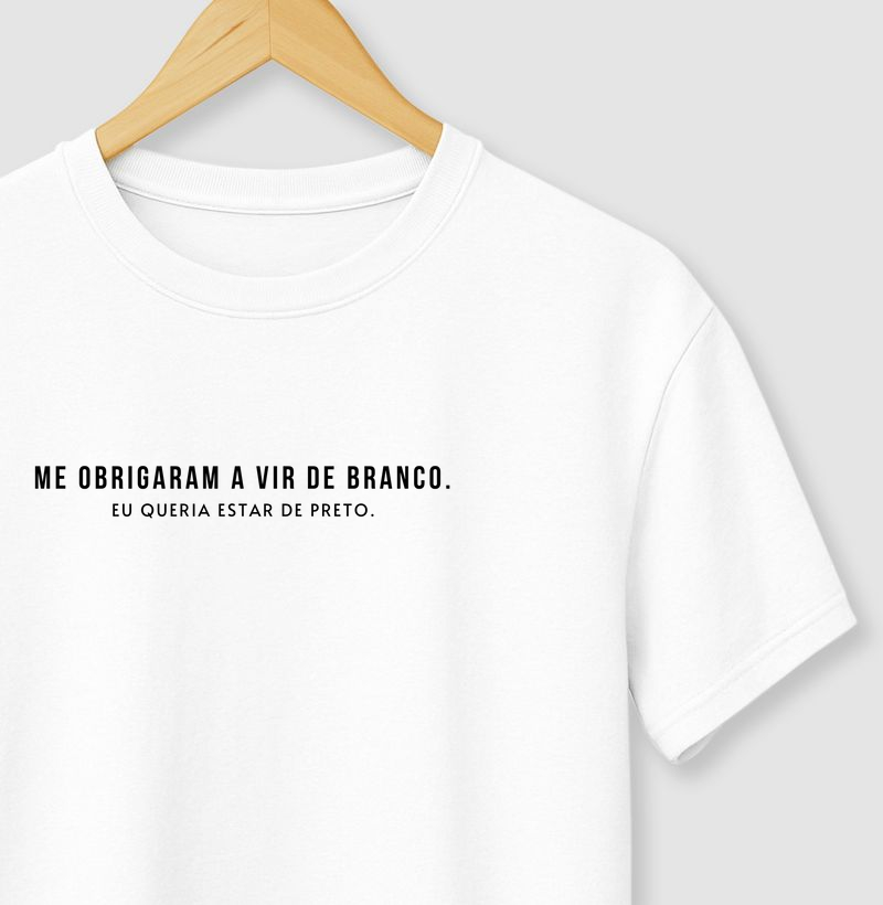 Me obrigaram vir de branco.