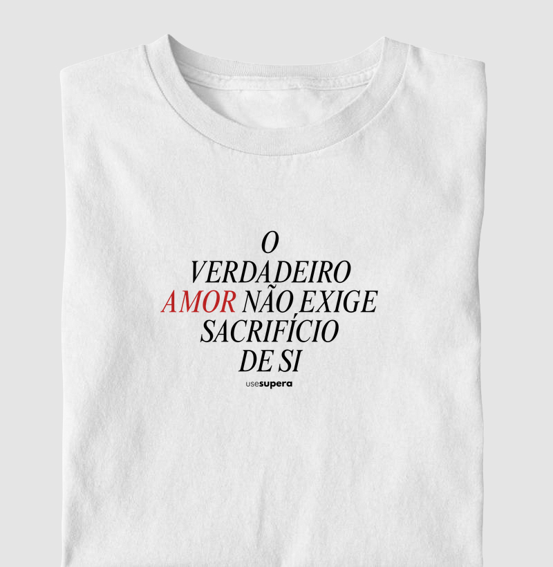 "O verdadeiro amor não exige sacrifício de si"
