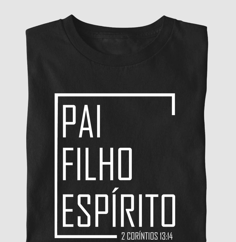 Camiseta - Pai, Filho e Espírito Santo