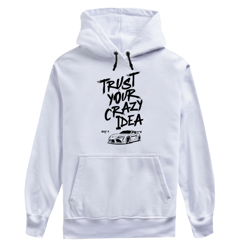 Trust your crazy idea, buy a supra