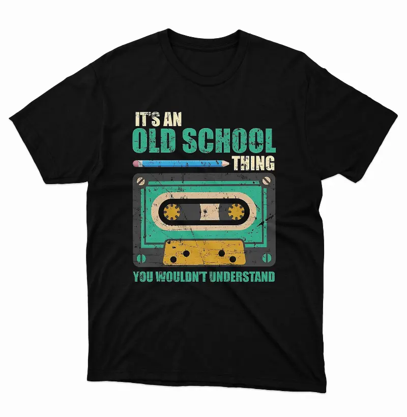 Camiseta It's an Old School Thing You Wouldn't Understand