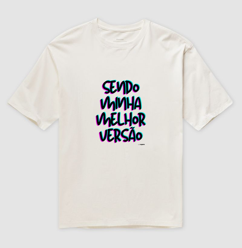 Oversized "Sendo minha melhor versão"