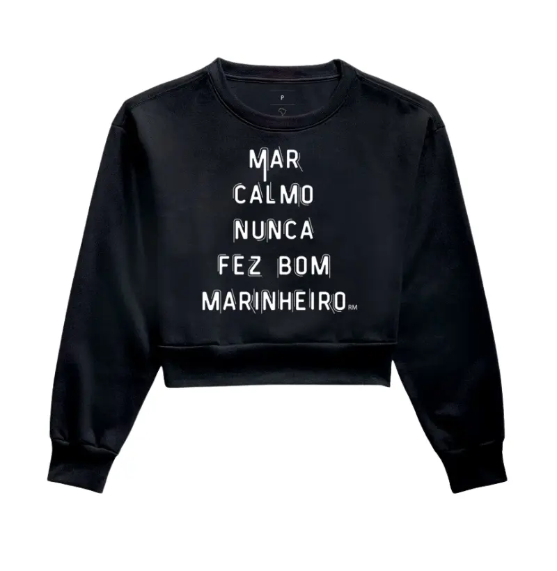 Moletom Cropped - Mar Calmo Nunca fez Bom Marinheiro