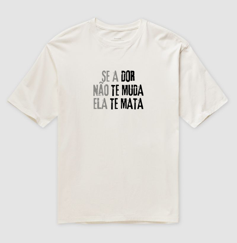 Se a dor não te muda, ela te mata