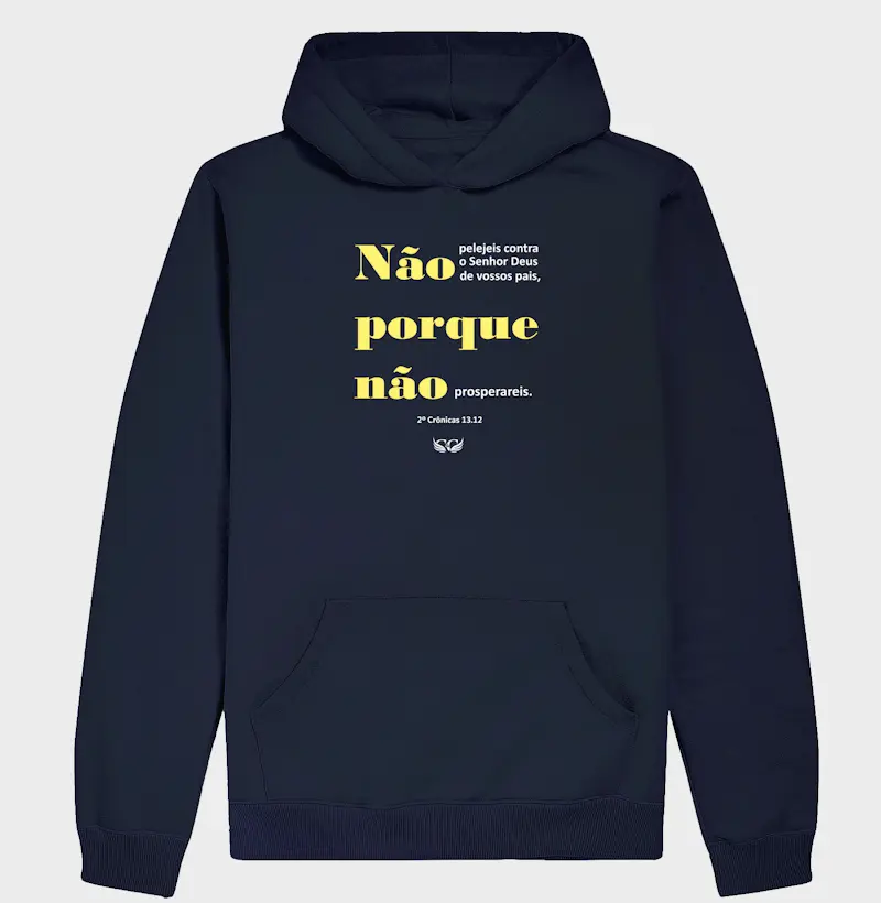 Hoodie Moletom Não pelejeis contra o Senhor Deus de vossos pais