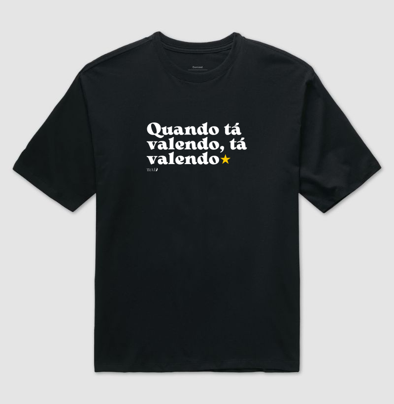 Quando tá valendo, tá valendo