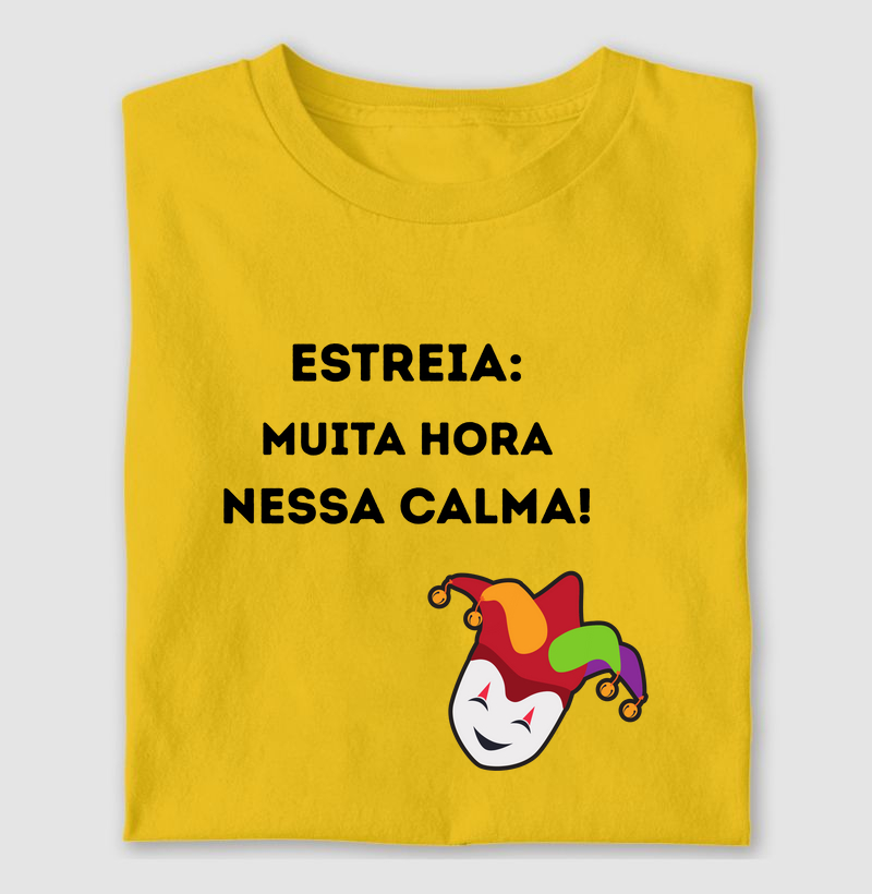 ESTREIA: MUITA HORA NESSA CALMA!