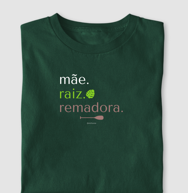 Mãe. Raiz. Remadora.