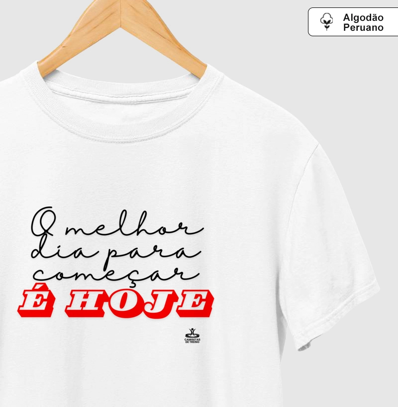 O melhor dia para começar É Hoje