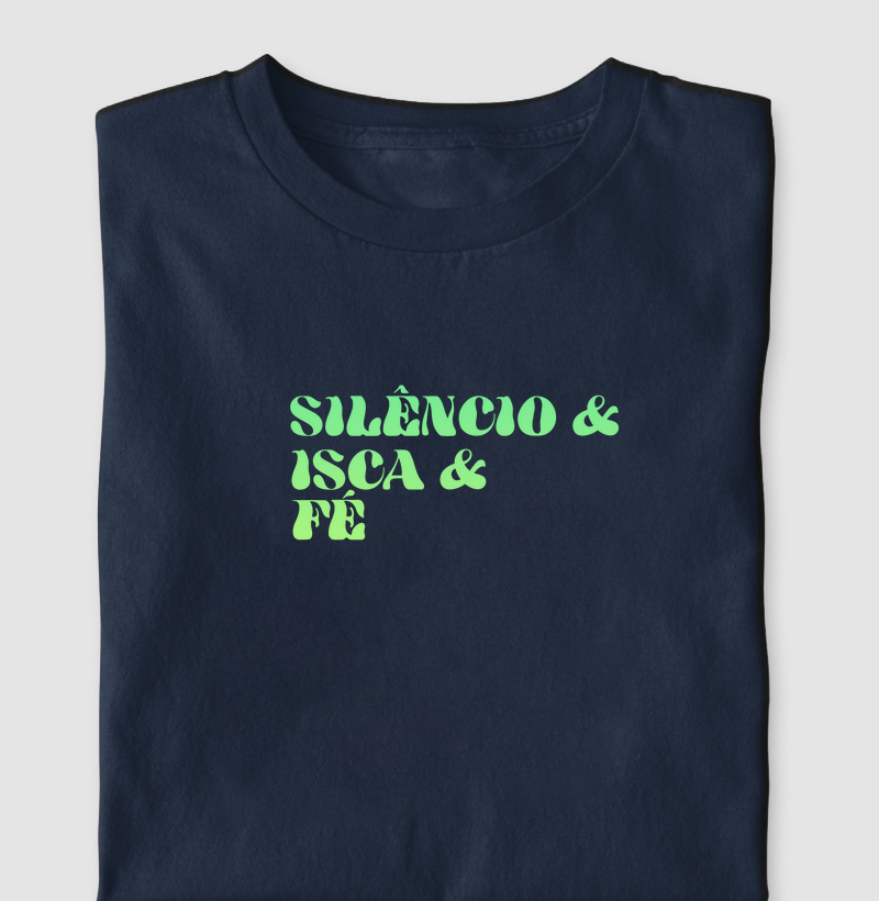 Silêncio. Isca. Fé.
