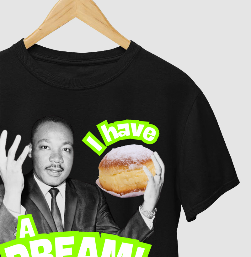 T-shirt I Have a Dream