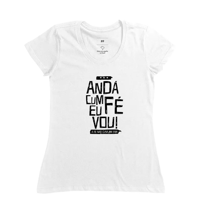 CAMISETA ANDÁ CUM FÉ EU VOU