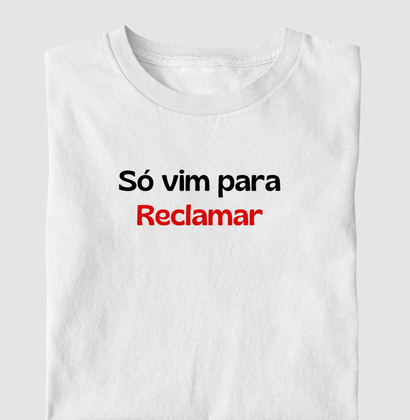 Só vim para Reclamar