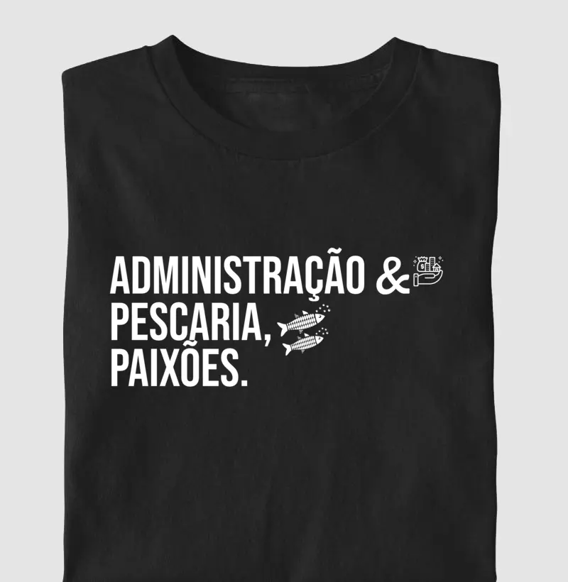 Administração & Pescaria, Paixões.