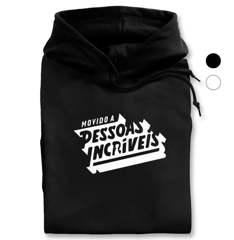Movido a pessoas incríveis (moletom)