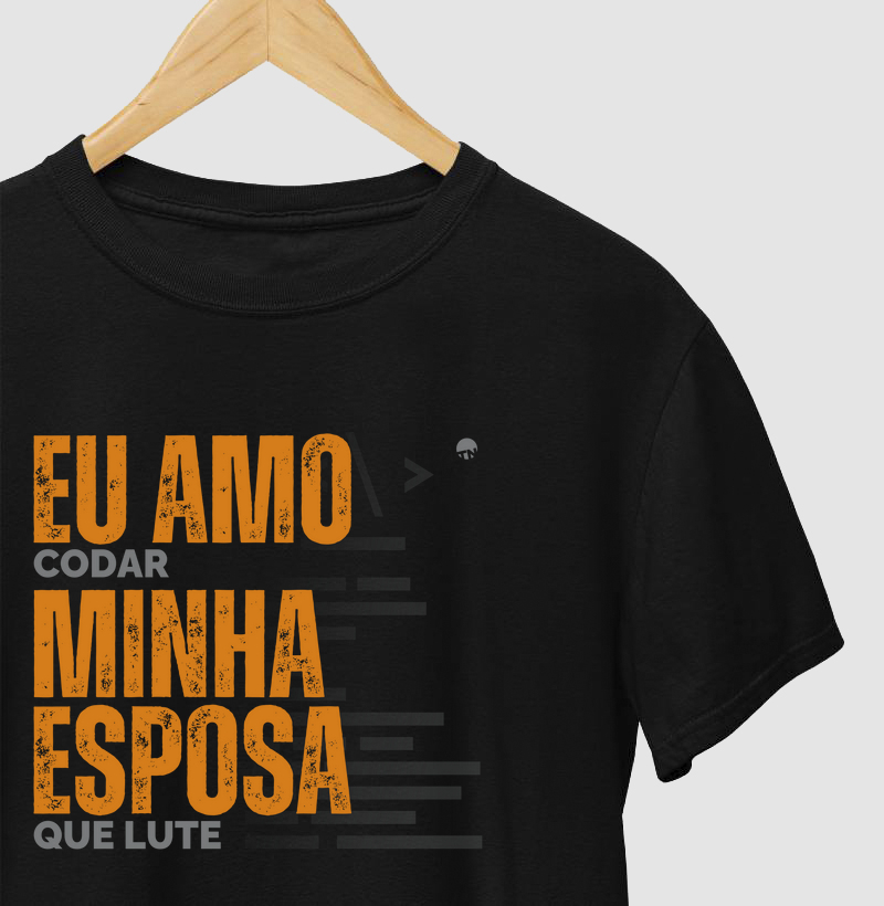 Camiseta Eu Amo Codar (Minha Esposa)