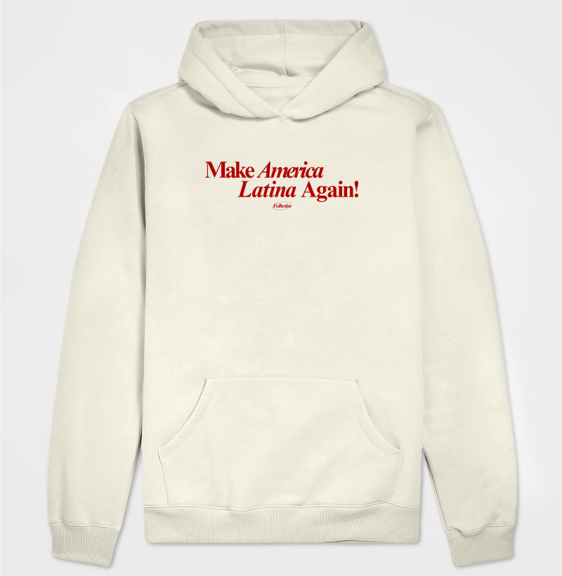 Make America Latina Again!