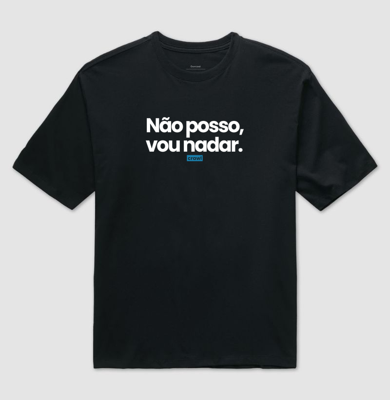 Não Posso, Vou Nadar