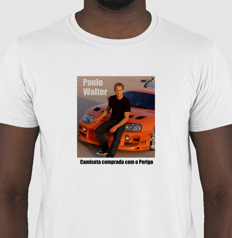 Camiseta - Paulo Walter, ator de Braia O Cone em Velozes e Furiosos 1 - Camiseta comprada com o Perigo