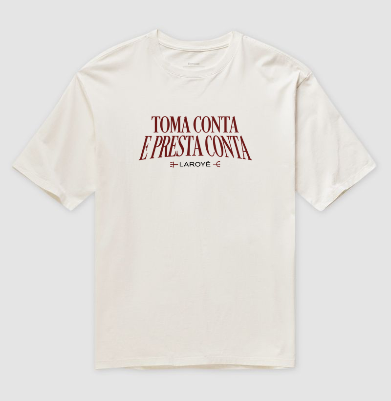Camiseta Oversized - Toma conta e presta conta