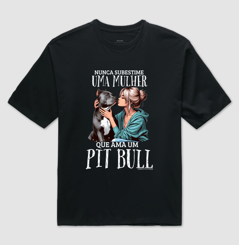 Nunca subestime uma mulher que ama um Pitbull