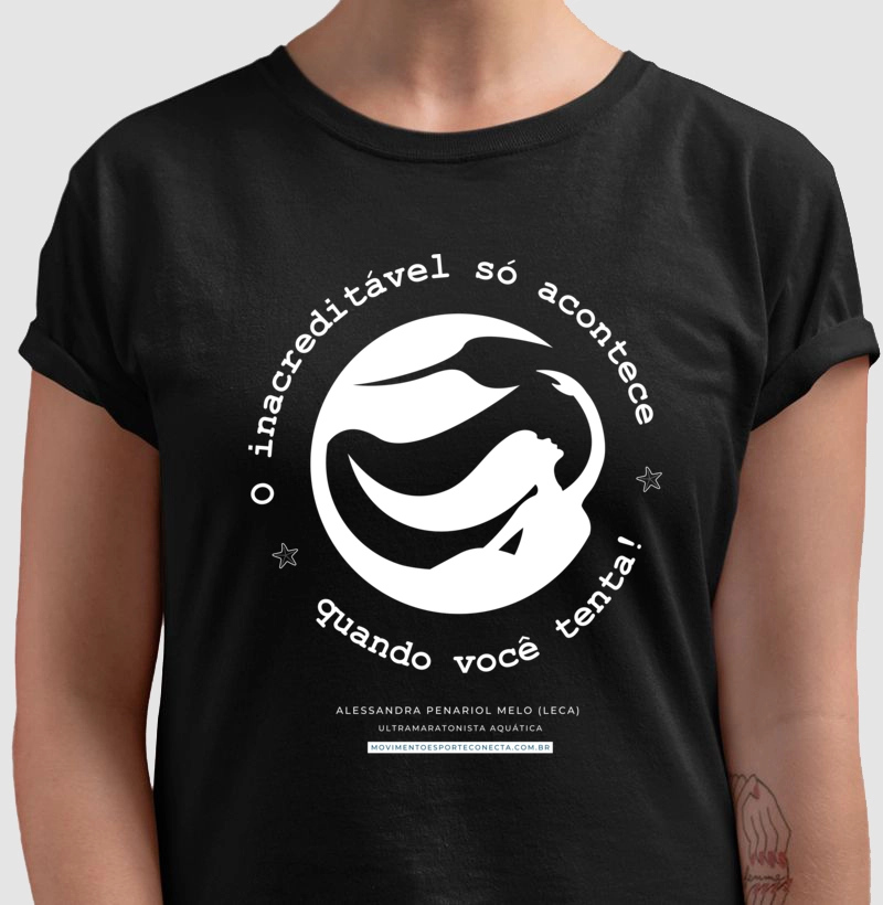 Camiseta adulto | O inacreditável só acontece quando você tenta!