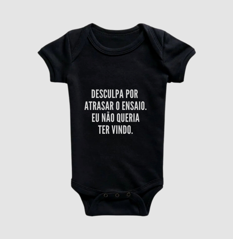 DESCULPA POR ATRASAR O ENSAIO. EU NÃO QUERIA TER VINDO.