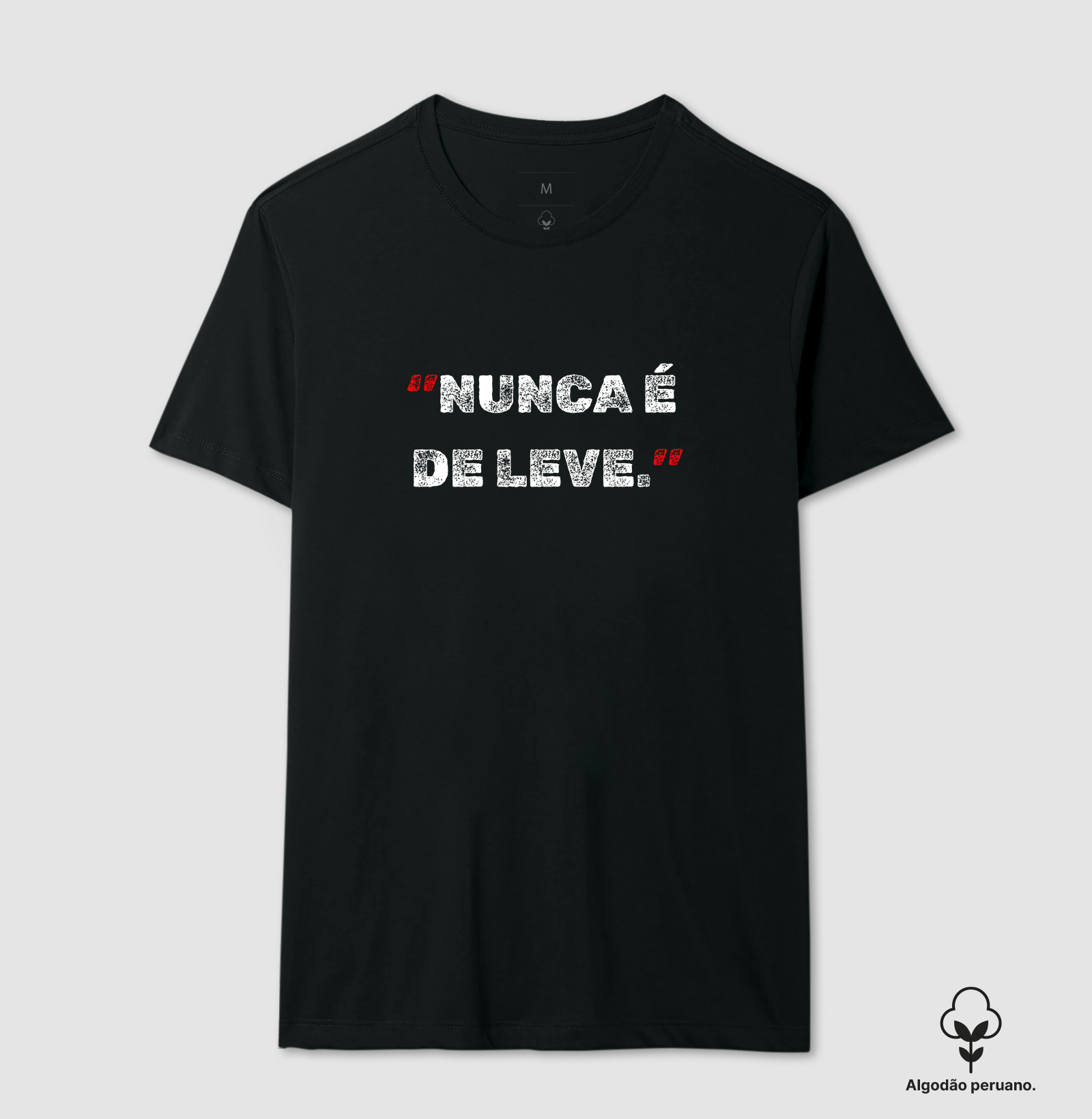 NUNCA É DE LEVE
