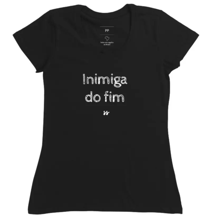 Camiseta T-shirt feminina “Inimiga do fim” 