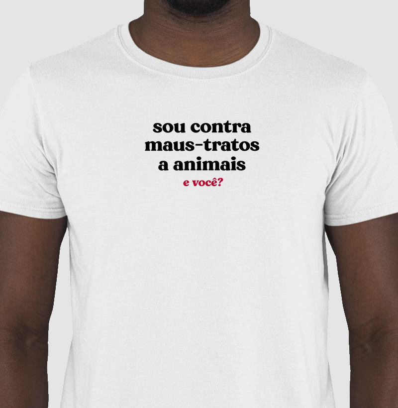 Sou contra maus-tratos a animais. E você?