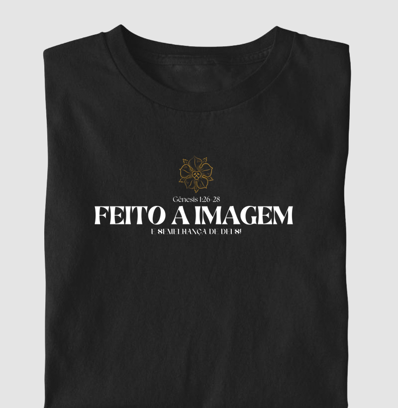 "Feito a Imagem e Semelhança de Deus"